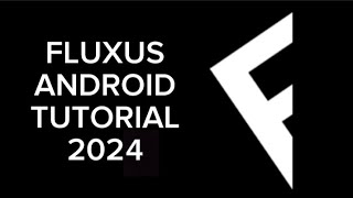 HOW TO DOWNLOAD FLUXUS EXECUTOR 2024 WORKS ON ANDROID [upl. by Pearson]