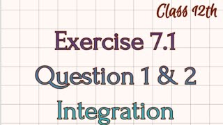 Exercise 71 Question 1 amp 2  Integration  Class 12th [upl. by Ericha]