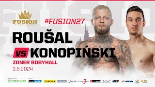 Roušal vs Konopinski  FUSION 27 Brno [upl. by Alial952]