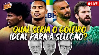 QUAIS GOLEIROS VOCÊ CHAMARIA PARA A SELEÇÃO  Dividida Placar [upl. by Lennon230]