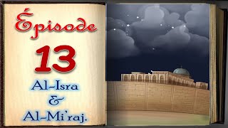 AlIsra amp AlMi’raj  Episode 13  Sera4kids [upl. by Bradford]