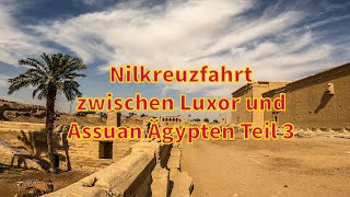 Nilkreuzfahrt Luxor Assuan Edfu KomOmbo Abu Simbel Rundreise in Ägypten mit TMXREISEN [upl. by Vernice]