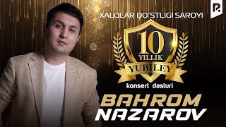 Bahrom Nazarov  10 yillik yubiley konsert dasturi 2023 [upl. by Eninahs]