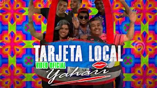 Yahari  Tarjeta Local Video Oficial [upl. by Eidderf]