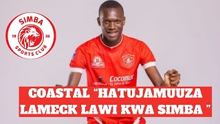 COASTAL WASEMA HAWAJAMUUZA LAMECK LAWI KWA SIMBA LameckLawi simbasc [upl. by Akimihs]