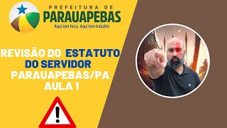 Revisão do estatuto do servidor publico de ParauapebasPA  Aula 1 [upl. by Giwdul]