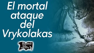 El mortal ataque del Vrykolakas  Relatos del lado oscuro [upl. by Yur]