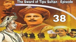 The Sward of Tipu Sultan  Episode  38 HD [upl. by Orel]