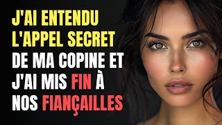 Jai Entendu lAppel Secret de Ma Copine et Jai Mis Fin à Nos Fiançailles Scandale Amoureux [upl. by Dalohcin806]