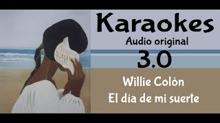 Willie Colón El dia de mi suerte Karaoke [upl. by Rodoeht]