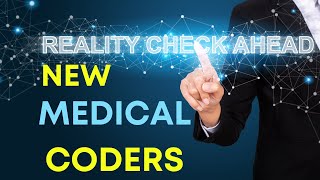 REALISTIC EXPECTATIONS FOR NEW MEDICAL CODERS AND MEDICAL CODING STUDENTS [upl. by Lunnete]