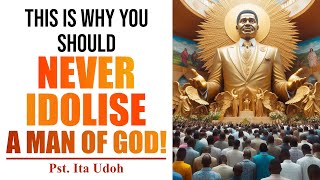 The Dangers of Idolizing Men of God  Ita Udoh [upl. by Yerrok]