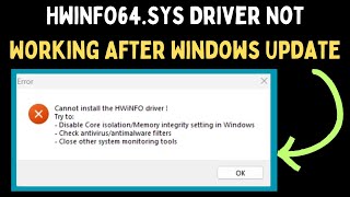 How to Fix HWiNFO64SYS Driver Not Working After Windows Update on Windows 11 [upl. by Ymrots]