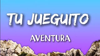 Aventura  Tu Jueguito LetrasLyrics [upl. by Ahsimet]