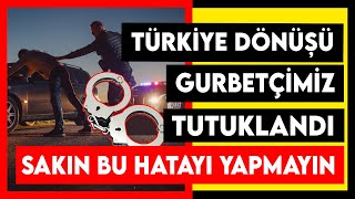 Sıla Yolu dönüş hayatının kabusu oldu Gurbetçimiz neden tutuklandı Son dakika Türkçe haberler [upl. by Plafker632]