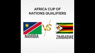 NAMIBIA🇳🇦 VS ZIMBABWE🇿🇼 AFCON QUALIFIERS IN SHONA LANGUAGE AFCON [upl. by Ynohtnad]