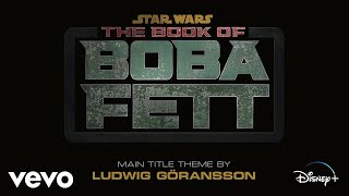 Ludwig Göransson  The Book of Boba Fett From quotThe Book of Boba FettquotAudio Only [upl. by Miharba]