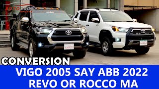 Vigo 2005 say ab 2022 Revo or Rocco ma Conversion  Review  Before and After [upl. by Eizeerb531]