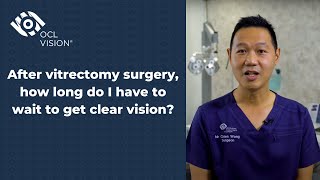 After vitrectomy surgery how long do I have to wait to get clear vision  OCL Vision [upl. by Acim368]