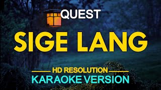 SIGE LANG  Quest KARAOKE Version [upl. by Aleydis]