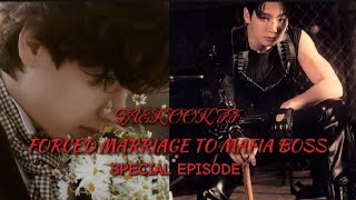 TAEKOOK FF  Forced Marriage To Mafia Boss Special Episode ✨  taekook vkook fanfiction [upl. by Nilyram806]