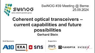 SwiNOG39  Coherent optical transceivers – current capabilities amp future possibilities  G Stein [upl. by Franci]