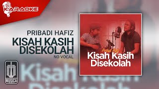 Pribadi Hafiz  Kisah Kasih Disekolah Karaoke Video  No Vocal [upl. by Nedah]