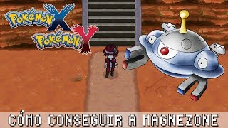 Pokémon X  Y ۩ Cómo conseguir a Magnezone y a Probopass [upl. by Enoved452]