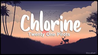 Twenty One Pilots  Chlorine Lyrics [upl. by Pillow]