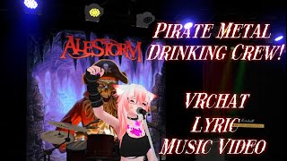 Alestorm  Pirate Metal Drinking Crew VRchat Music Video [upl. by Onder]