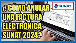 ¿CÓMO ANULAR UNA FACTURA ELECTRÓNICA SUNAT 2024 [upl. by Aerdnna]