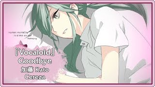 Vocaloid  Goodbye CircusP  加藤 Kato  Cereza [upl. by Ailak900]