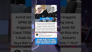 ASTRID ISTRI UYA KUYA SEBAGAI ANGGOTA DPRD DKI KRITIK UANG ANGGARAN LAPTOP astridkuya [upl. by Almeeta]