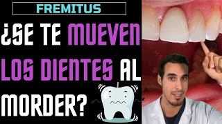 Se me MUEVEN los DIENTES al MORDER  Fremitus o FRÉMITO ¿Por qué ocurre [upl. by Burnside]