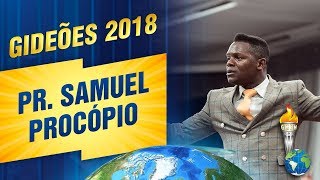 Gideões 2018  Pr Samuel Procópio [upl. by Ahsenik]