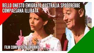 Bello Onesto Emigrato Australia Sposerebbe Compaesana Illibata I Commedia I Film completo Italiano [upl. by Hull510]