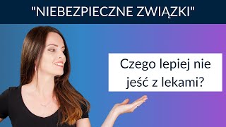 Niebezpieczne związki  jedzenie i leki [upl. by Nyrmak]