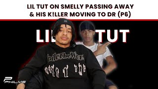 Lil Tut Explains REAL STORY Of Smelly Passing Away amp His Kller Moving To Dominican Republic P6 [upl. by Reld]