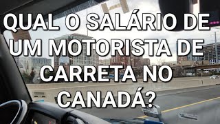 Qual o salário de motorista de carreta sem experiência no Canadá [upl. by Gunner626]