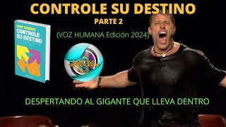 📚¡CONTROLE SU DESTINO TONY ROBBINS 📚 Parte 2🚀 voz humana español [upl. by Artenek657]