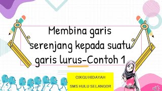 Membina garis serenjang kepada suatu garis lurus contoh 1 [upl. by Tnarud]