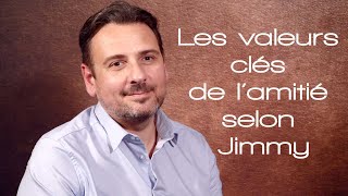 Les valeurs clés de l’amitié selon Jimmy [upl. by Lumbye96]