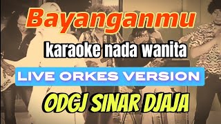 bayanganmu karaoke nada cewek live orkes odgj sinar djaja karaokedangdut dangdutkaraoke [upl. by Ydroj]