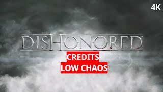 Dishonored 1 Definitive Edition  Credits Low Chaos 4K 60 FPS PC [upl. by Sammy]