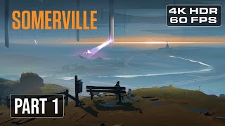 SOMERVILLE Gameplay Walkthrough Part 1  INTRO 4K HDR 60FPS  No Commentary [upl. by Nezah]