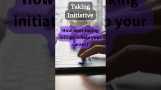 How to Take Initiative in Your Career and Get Promoted Faster [upl. by Sella180]