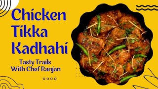 Chicken Tikka Kadhahiचिकन टिक्का कढ़ाही How to make chicken Tikka karahi TastyTrails1996 [upl. by Bandur843]