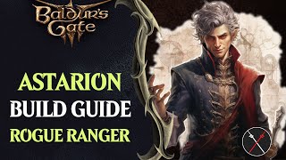 BG3 Astarion Build Guide  Rogue Thief amp Ranger GloomstalkerHunter [upl. by Enahsal]