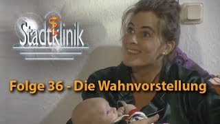 Die Stadtklinik  Die Wahnvorstellung [upl. by Lodmilla892]