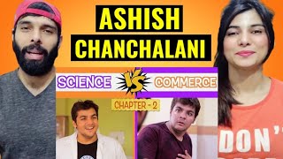 Science Vs Commerce  Chapter 2  Ashish Chanchlani Reaction video [upl. by Asiralc]